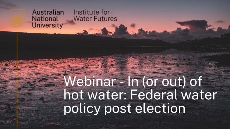 Webinar - In (or out) of hot water: Federal water policy post election